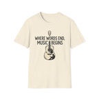 Where Words End Music Begins T-Shirt