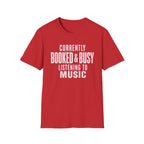 Currently Booked & Busy Listening To Music T-Shirt