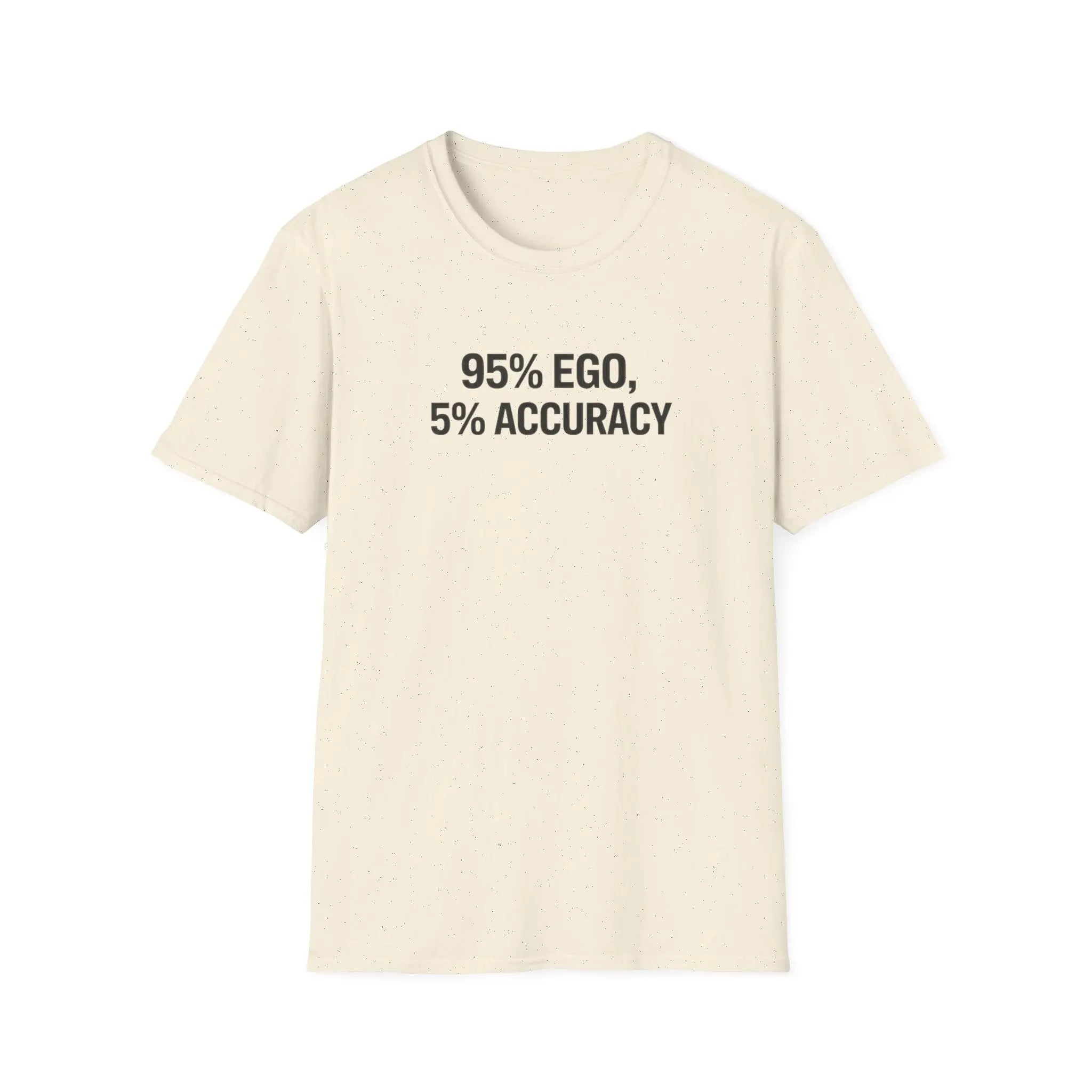 95% Ego 5% Accuracy T-Shirt Printify