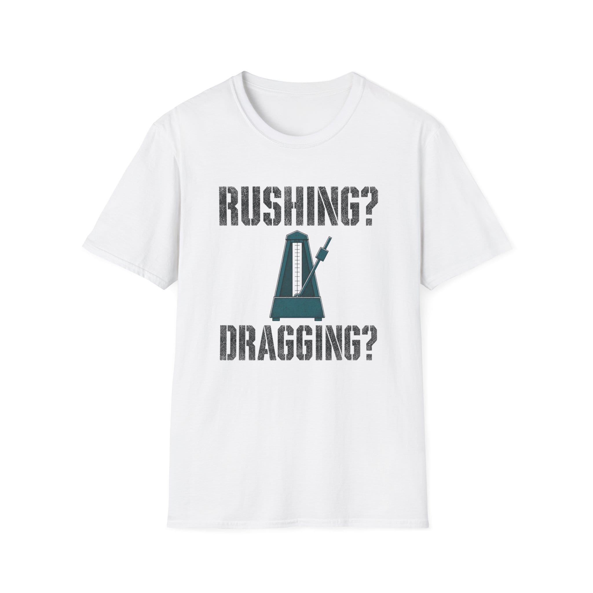 Rushing? Dragging? T-Shirt
