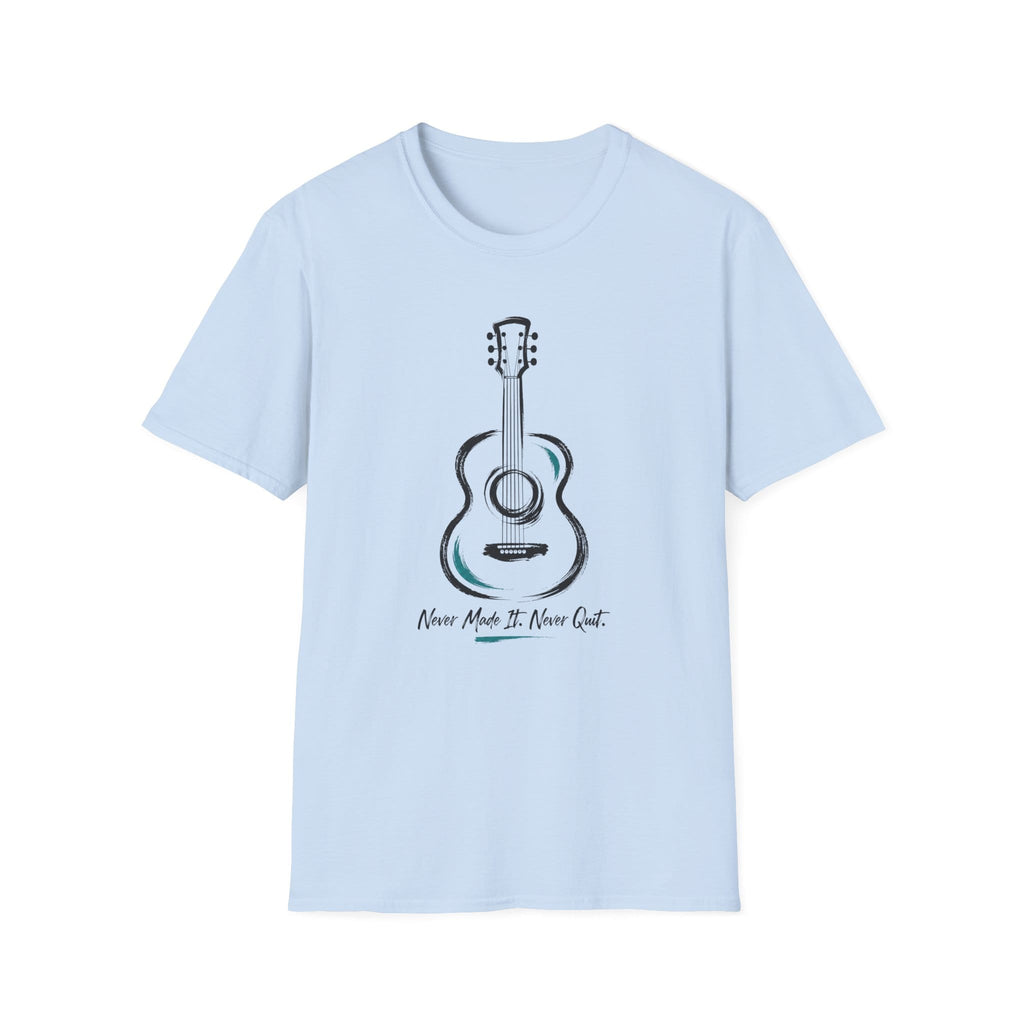 Never Made It Never Quit T-Shirt