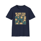 One More Pedal Won't Hurt T-Shirt