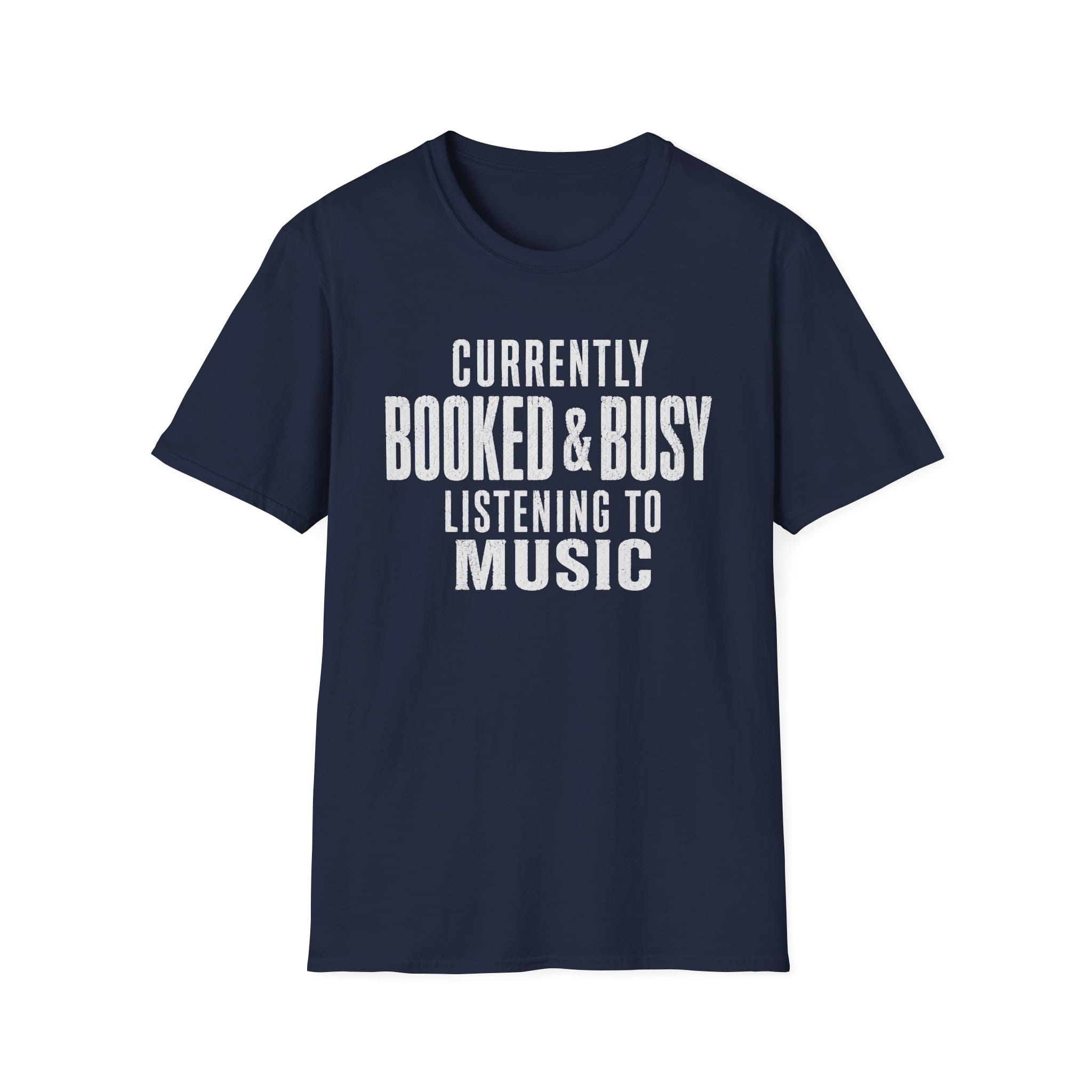 Currently Booked & Busy Listening To Music T-Shirt