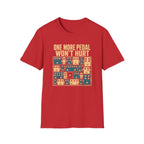 One More Pedal Won't Hurt T-Shirt