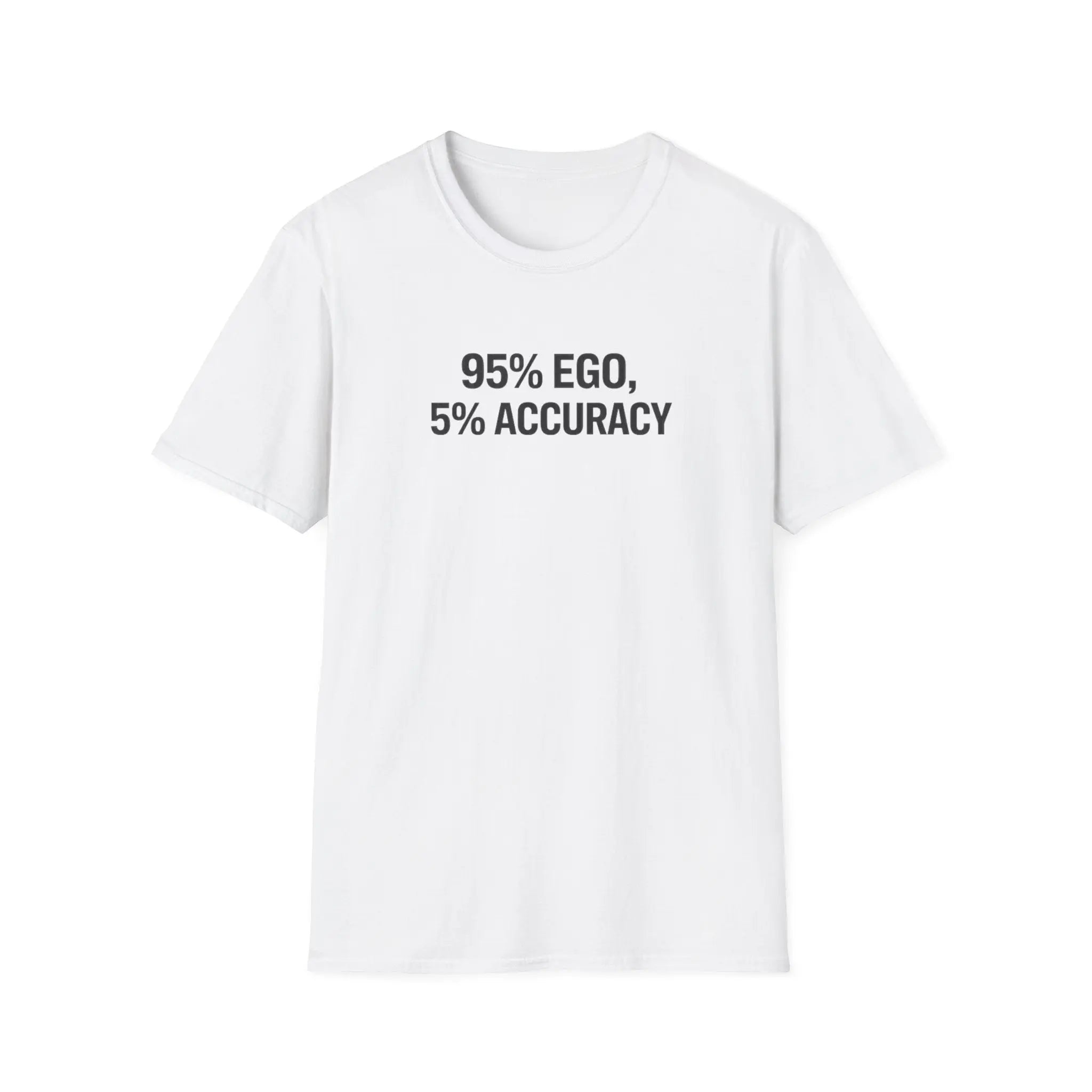 95% Ego 5% Accuracy T-Shirt Printify