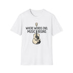 Where Words End Music Begins T-Shirt
