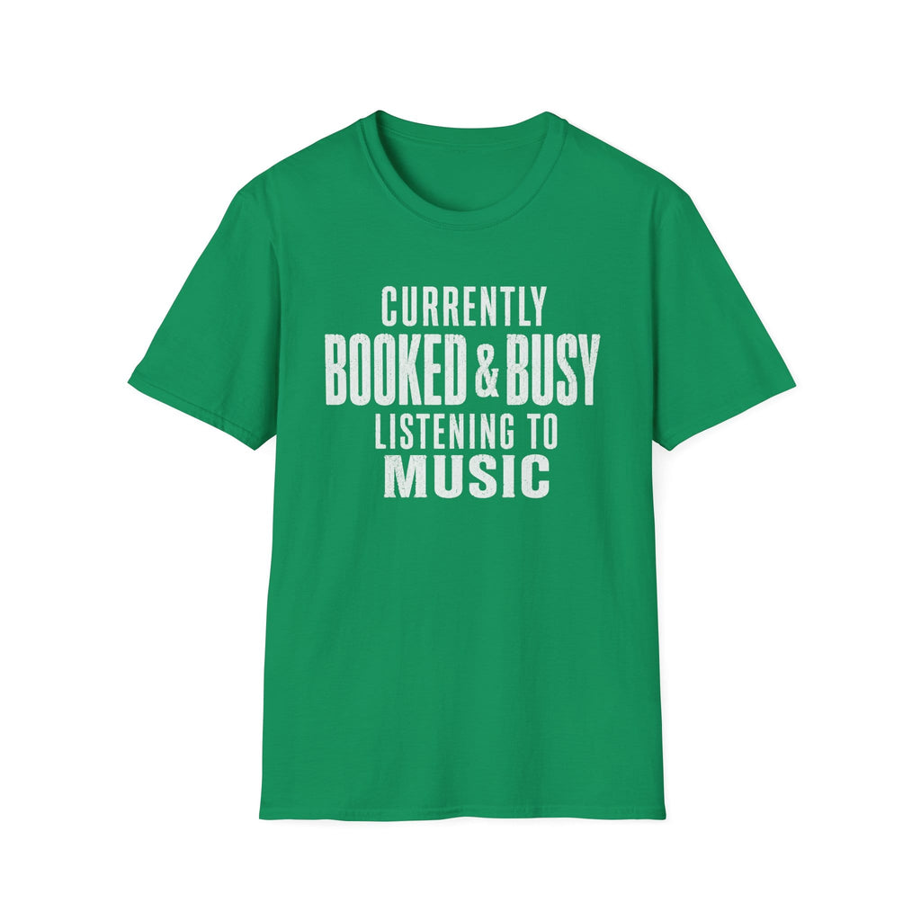 Currently Booked & Busy Listening To Music T-Shirt
