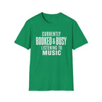 Currently Booked & Busy Listening To Music T-Shirt