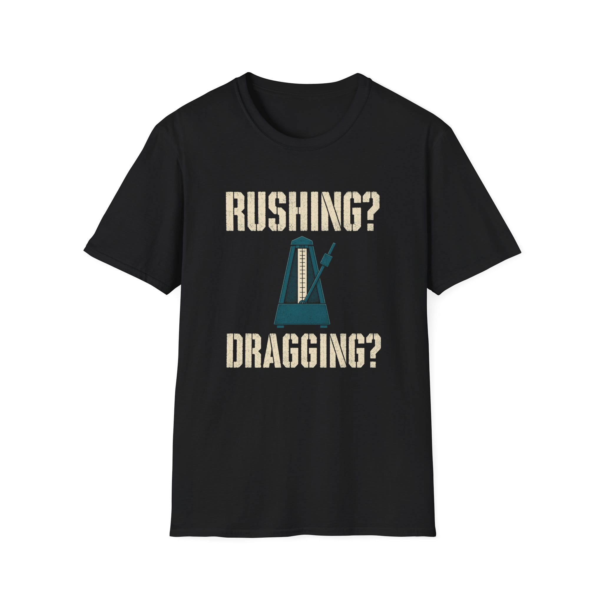 Rushing? Dragging? T-Shirt