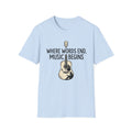 Where Words End Music Begins T-Shirt