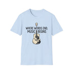 Where Words End Music Begins T-Shirt