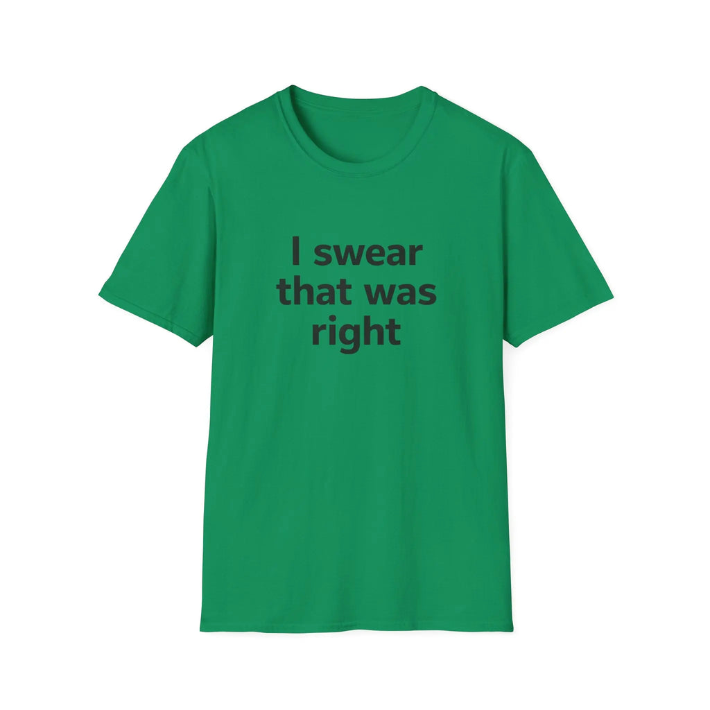 I Swear That Was Right T-Shirt Printify