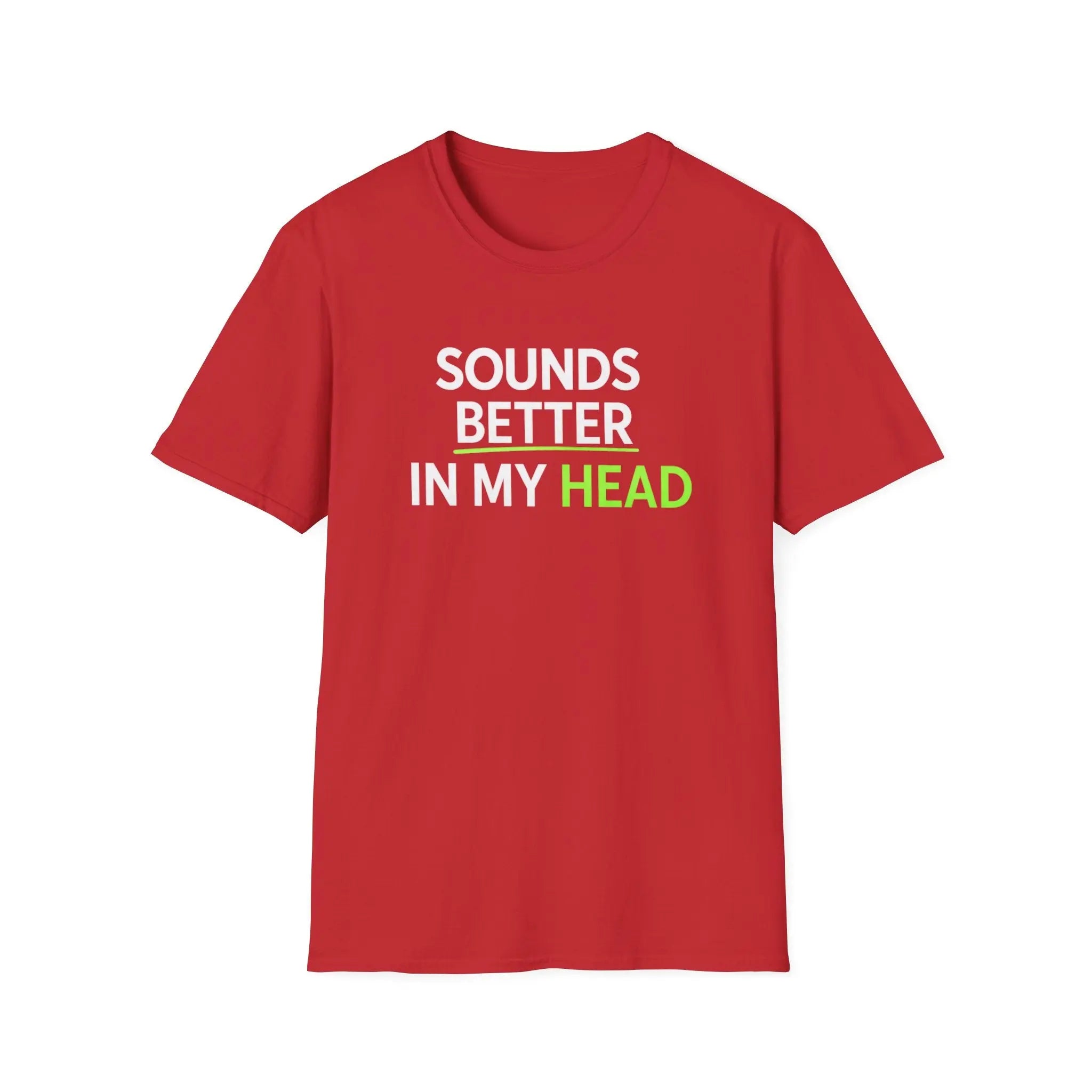 Sounds Better In My Head T-Shirt Printify