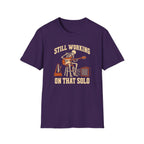 Still Working On That Solo T-Shirt