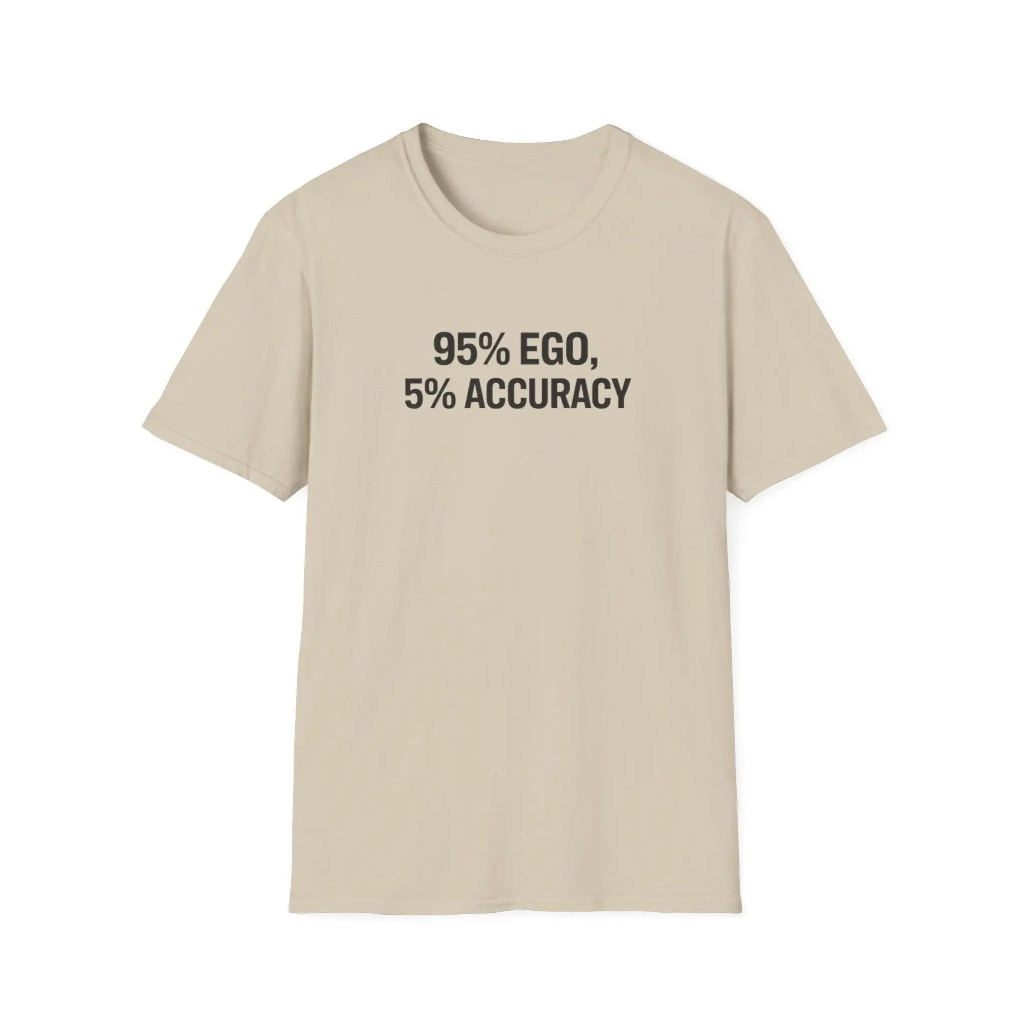 95% Ego 5% Accuracy T-Shirt Printify