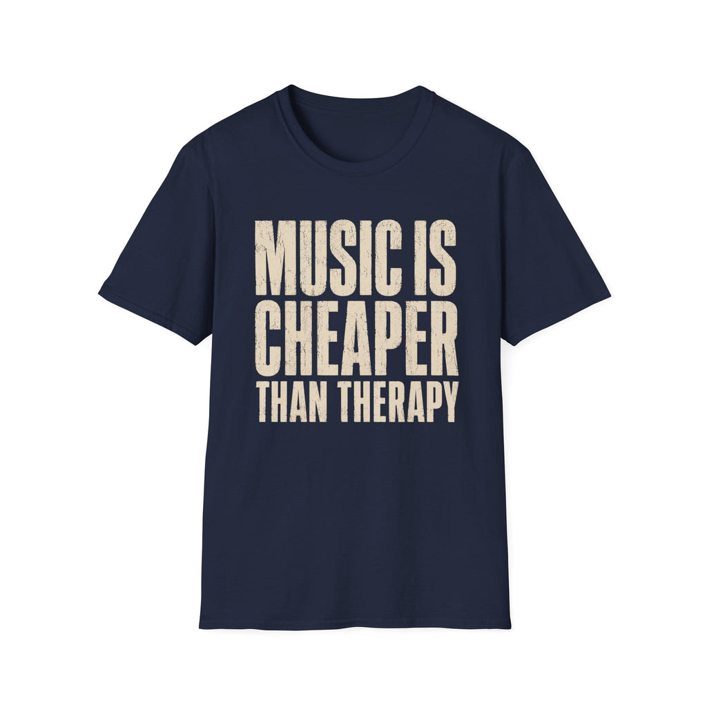 Music Is Cheaper Than Therapy T-Shirt