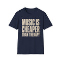 Music Is Cheaper Than Therapy T-Shirt
