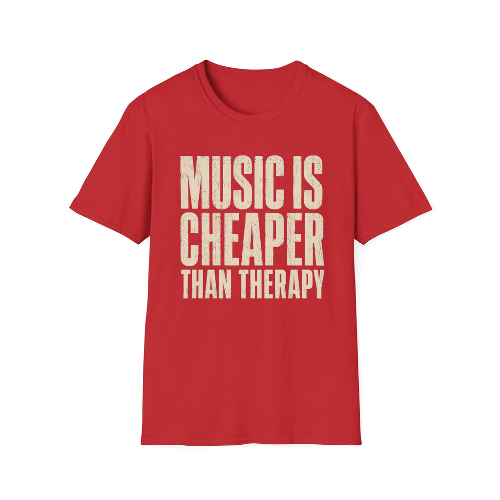 Music Is Cheaper Than Therapy T-Shirt