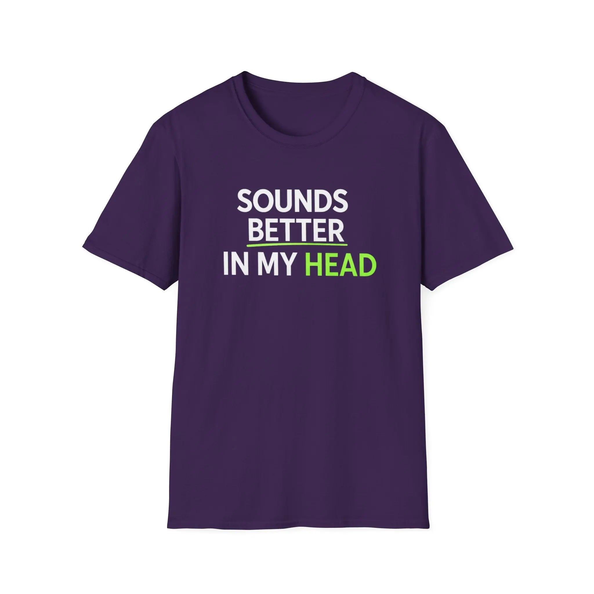 Sounds Better In My Head T-Shirt Printify