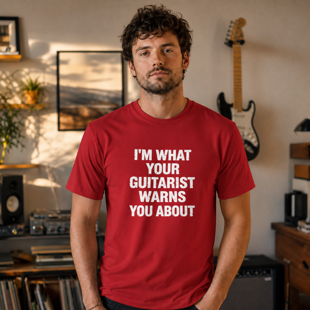 I'M What Your Guitarist Warns You About T-Shirt